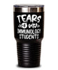 Funny Immunology Professor Teacher Tumbler Tears Of My Immunology Students 30oz Stainless Steel Black