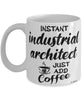 Funny Industrial Architect Mug Instant Industrial Architect Just Add Coffee Cup White