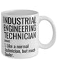 Funny Industrial Engineering Technician Mug Like A Normal Technician But Much Cooler Coffee Cup 11oz 15oz White