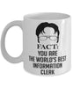 Funny Information Clerk Mug Fact You Are The Worlds B3st Information Clerk Coffee Cup White