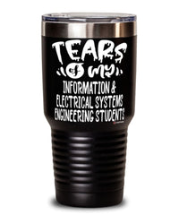 Funny Information Electrical Systems Engineering Professor Teacher Tumbler Tears Of My Information Electrical Systems Engineering Students 30oz Stainless Steel Black