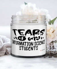 Funny Information Science Professor Teacher Candle Tears Of My Information Science Students 9oz Vanilla Scented Candles Soy Wax