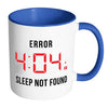 Funny Insomiac Mug Error 4:04 White 11oz Accent Coffee Mugs