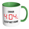 Funny Insomiac Mug Error 4:04 White 11oz Accent Coffee Mugs