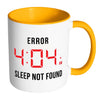 Funny Insomiac Mug Error 4:04 White 11oz Accent Coffee Mugs