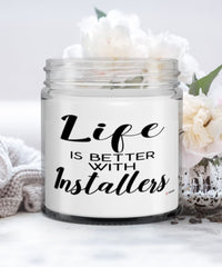 Funny Installer Candle Life Is Better With Installers 9oz Vanilla Scented Candles Soy Wax