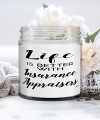 Funny Insurance Appraiser Candle Life Is Better With Insurance Appraisers 9oz Vanilla Scented Candles Soy Wax