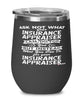 Funny Insurance Appraiser Wine Glass Ask Not What Your Insurance Appraiser Can Do For You 12oz Stainless Steel Black