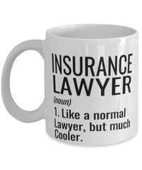 Funny Insurance Lawyer Mug Like A Normal Lawyer But Much Cooler Coffee Cup 11oz 15oz White