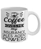 Funny Insurance Sales Agent Mug Coffee Gives Me My Insurance Sales Agent Powers Coffee Cup 11oz 15oz White