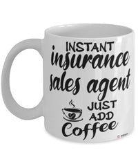 Funny Insurance Sales Agent Mug Instant Insurance Sales Agent Just Add Coffee Cup White