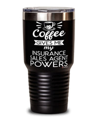 Funny Insurance Sales Agent Tumbler Coffee Gives Me My Insurance Sales Agent Powers 30oz Stainless Steel Black