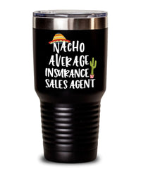 Funny Insurance Sales Agent Tumbler Nacho Average Insurance Sales Agent Tumbler 20oz 30oz Stainless Steel