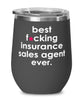 Funny Insurance Sales Agent Wine Glass B3st F-cking Insurance Sales Agent Ever 12oz Stainless Steel Black