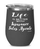 Funny Insurance Sales Agent Wine Glass Life Is Better With Insurance Sales Agents 12oz Stainless Steel Black