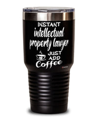 Funny Intellectual Property Lawyer Tumbler Instant Intellectual Property Lawyer Just Add Coffee 30oz Stainless Steel Black