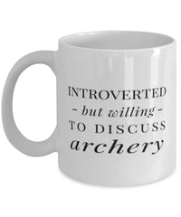 Funny Introverted But Willing To Discuss Archery Coffee Mug 11oz White