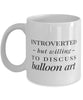 Funny Introverted But Willing To Discuss Balloon Art Coffee Mug 11oz White