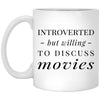 Funny Introverted But Willing To Discuss Movies Coffee Mug 11oz White XP8434