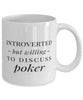 Funny Introverted But Willing To Discuss Poker Coffee Mug 11oz White