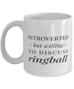 Funny Introverted But Willing To Discuss Ringball Coffee Mug 11oz White