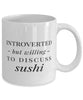 Funny Introverted But Willing To Discuss Sushi Coffee Mug 11oz White