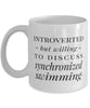 Funny Introverted But Willing To Discuss Synchronized Swimming Coffee Mug 11oz White