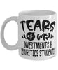 Funny Investments Securities Professor Teacher Mug Tears Of My Investments Securities Students Coffee Cup White