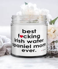 Funny Irish Water Spaniel Dog Candle B3st F-cking Irish Water Spaniel Mom Ever 9oz Vanilla Scented Candles Soy Wax