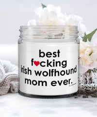 Funny Irish Wolfhound Dog Candle B3st F-cking Irish Wolfhound Mom Ever 9oz Vanilla Scented Candles Soy Wax
