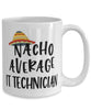Funny IT Technician Mug Nacho Average IT Technician Coffee Cup 15oz White