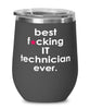 Funny IT Technician Wine Glass B3st F-cking IT Technician Ever 12oz Stainless Steel Black