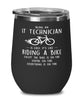 Funny IT Technician Wine Glass Being An IT Technician Is Easy It's Like Riding A Bike Except 12oz Stainless Steel Black