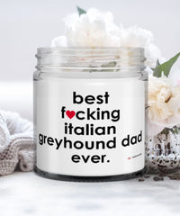 Funny Italian Greyhound Dog Candle B3st F-cking Italian Greyhound Dad Ever 9oz Vanilla Scented Candles Soy Wax