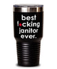 Funny Janitor Tumbler B3st F-cking Janitor Ever 30oz Stainless Steel