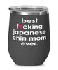 Funny Japanese Chin Dog Wine Glass B3st F-cking Japanese Chin Mom Ever 12oz Stainless Steel Black