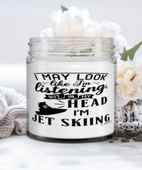 Funny Jet Ski Candle I May Look Like I'm Listening But In My Head I'm Jet Skiing 9oz Vanilla Scented Candles Soy Wax