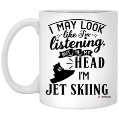 Funny Jet Ski Mug I May Look Like I'm Listening But In My Head I'm Jet Skiing Coffee Cup 11oz White XP8434