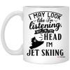 Funny Jet Ski Mug I May Look Like I'm Listening But In My Head I'm Jet Skiing Coffee Cup 11oz White XP8434
