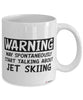 Funny Jet Ski Mug Warning May Spontaneously Start Talking About Jet Skiing Coffee Cup White