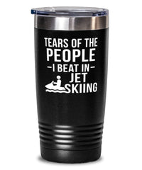 Funny Jet Skier Tumbler Tears Of The People I Beat In Jet Skiing Tumbler 20oz Stainless Steel