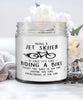 Funny Jet Skiing Candle Being A Jet Skiier Is Easy It's Like Riding A Bike Except 9oz Vanilla Scented Candles Soy Wax