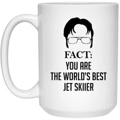 Funny Jet Skiing Mug Gift Fact You Are The World's Best Jet Skiier Coffee Cup 15oz White 21504