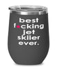 Funny Jet Skiing Wine Glass B3st F-cking Jet Skiier Ever 12oz Stainless Steel Black