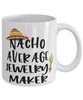 Funny Jewelry Maker Mug Nacho Average Jewelry Maker Coffee Mug 11oz White
