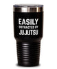 Funny Jiu Jitsu Tumbler Easily Distracted By Jujutsu Tumbler 30oz Stainless Steel
