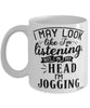 Funny Jogging Mug I May Look Like I'm Listening But In My Head I'm Jogging Coffee Cup White