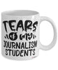 Funny Journalism Professor Teacher Mug Tears Of My Journalism Students Coffee Cup White