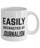 Funny Journalist Mug Easily Distracted By Journalism Coffee Mug 11oz White