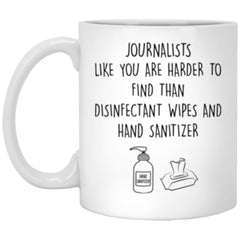 Funny Journalist Mug Journalists Like You Are Harder To Find Than Coffee Mug 11oz White XP8434
